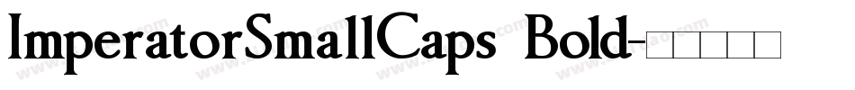 ImperatorSmallCaps Bold字体转换